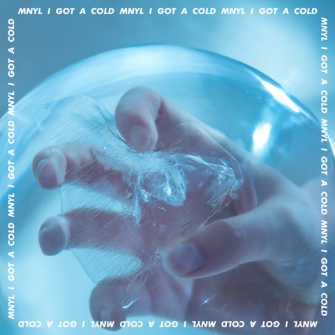 MNYL — I Got A Cold (Mastering by Mad Flux Audio)